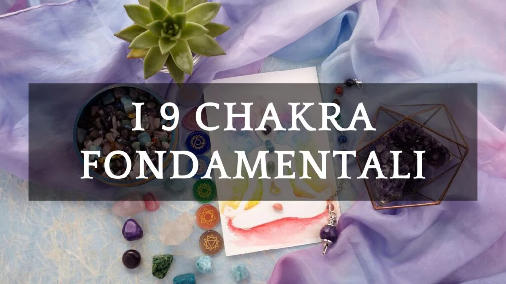 I Chakra: la Mappa Energetica dell’Essere Umano