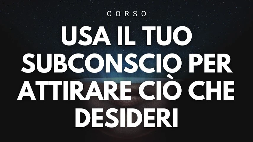Copertina originale del corso Impara ad usare il tuo subconscio per attrarre ciò che desideri