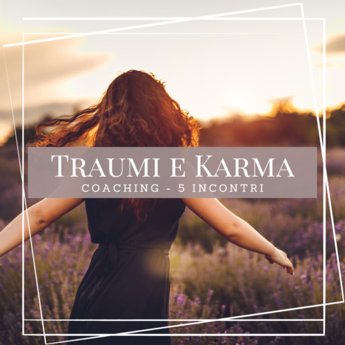 Percorso Traumi e Karma - Caterina Cambareri - Mental e Spiritual Coach