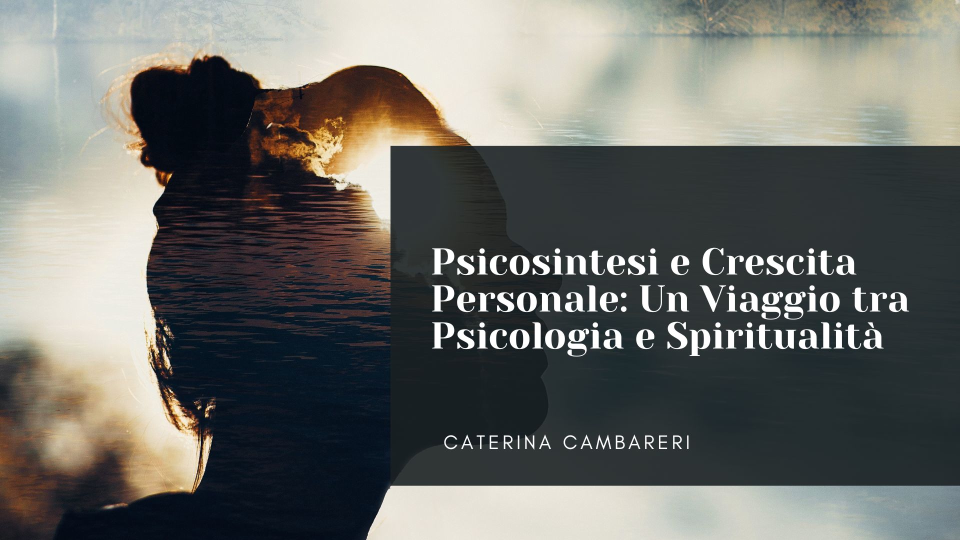 Psicosintesi e Crescita Personale: Un Viaggio tra Psicologia e Spiritualità